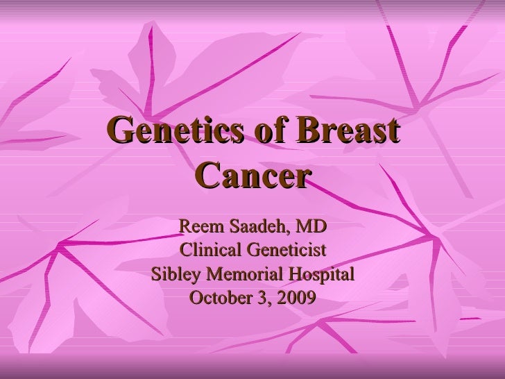 the genetics of breast cancer The genetics of breast cancer